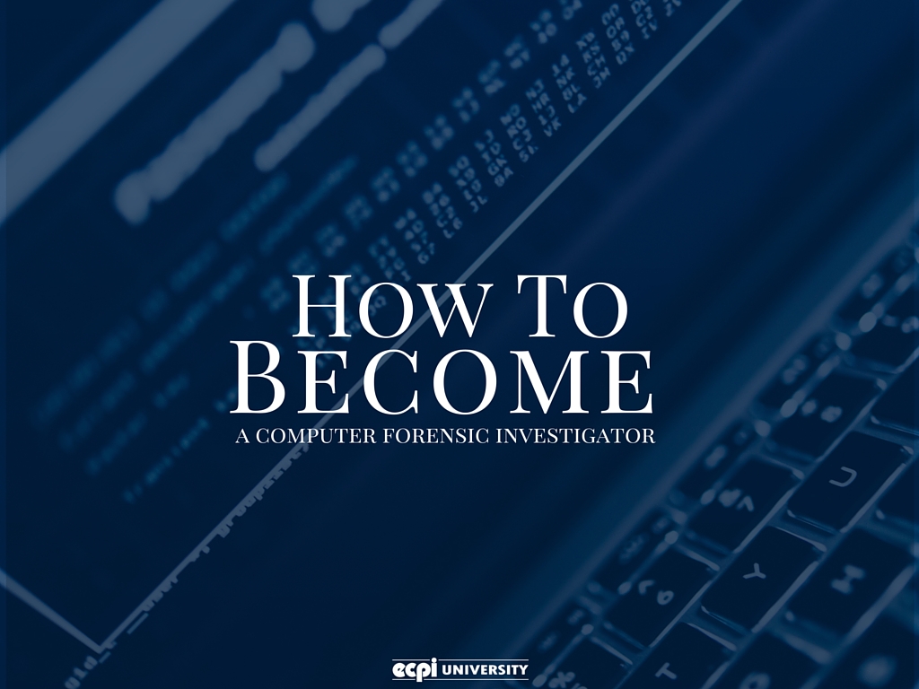 How to a Computer Forensic Investigator